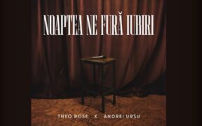 andrei-ursu-(wrs)-si-theo-rose-au-lansat-piesa-“noaptea-ne-fura-iubiri”-–-audio