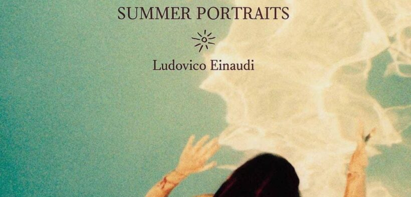 compozitorul-ludovico-einaudi-a-lansat-albumul-“the-summer-portraits”