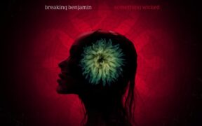 breaking-benjamin-vine-cu-o-lansare-surpriza,-“something-wicked”,-si-anunta-un-nou-tobosar
