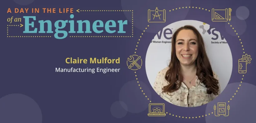 a-day-in-the-life-of-a-manufacturing-engineer-—-claire-mulford